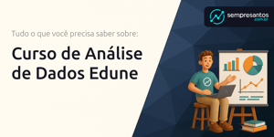 Curso de Análise de Dados Edune: Tudo o Que Você Precisa Saber Sobre