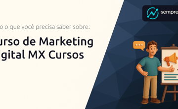 Curso de Marketing Digital MX Cursos: Tudo o Que Você Precisa Saber Sobre