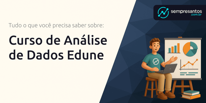 Curso de Análise de Dados Edune: Tudo o Que Você Precisa Saber Sobre